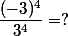 \dfrac{({-3})^4}{3^4}=?